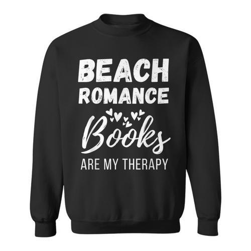 Beach Romance Beach Romance Books Are My Therapy Sweatshirt - Bookorys CA