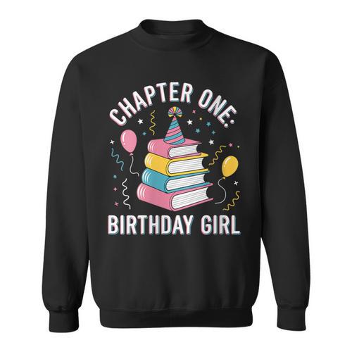 Birthday Girl Chapter One Book Themed Sweatshirt - Bookorys