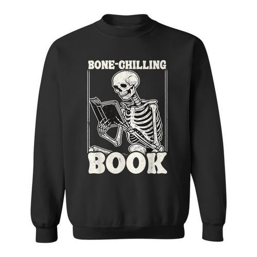 Bone-Chilling Book Skeleton Reading Bookworm Book Lovers Sweatshirt - Bookorys CA