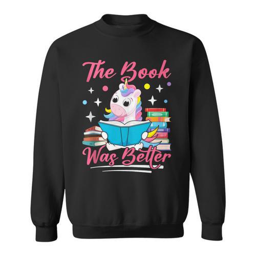 The Book Was Better Book Reader Girl Book Lover Sweatshirt - Bookorys UK
