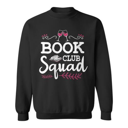 Book Club Squad Reading Group And Wine Drinking Party Sweatshirt - Bookorys