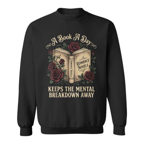 A Book A Day Keeps The Mental Breakdown Away Sweatshirt - Bookorys CA