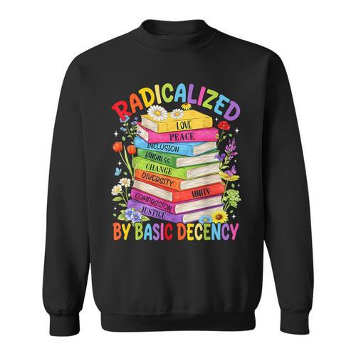 Book Flower Boho Radicalized By Basic Decency LGBT Men Women Sweatshirt - Bookorys