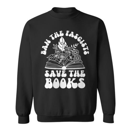 Book Lovers Ban The Fascists Save The Books Book Lovers Sweatshirt - Bookorys