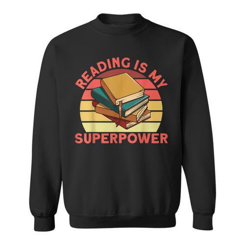 Book Lovers Reading Is My Superpower Avid Readers Bookworms Sweatshirt - Bookorys UK