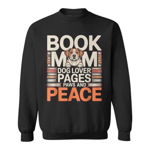 Book Mom Dog Lover Pages Paws And Peace Reading Sweatshirt - Bookorys