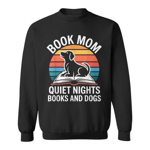 Book Mom Quiet Nights Books And Dogs Sweatshirt - Bookorys