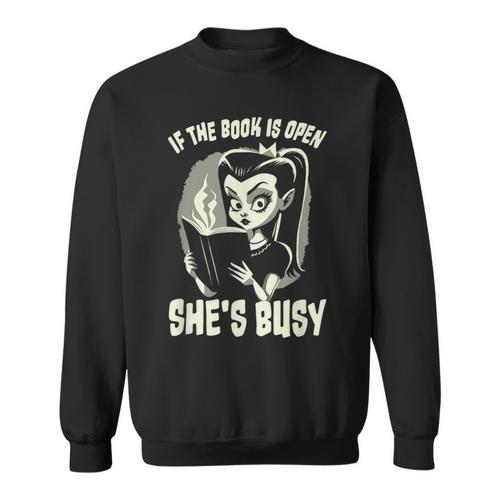 If The Book Is Open She's Busy Witch Goth Girl Loves To Read Sweatshirt - Bookorys DE