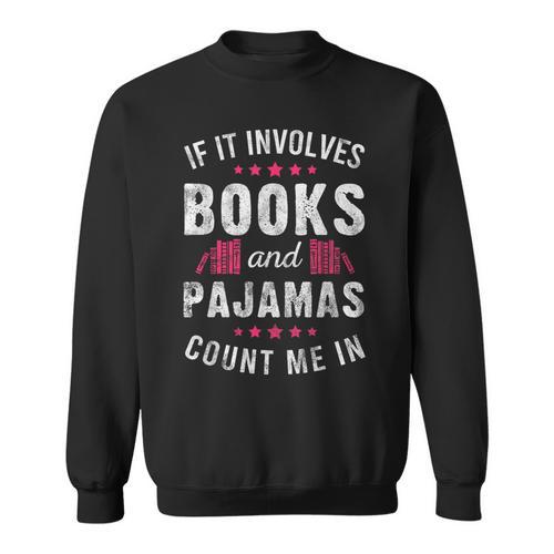 Book And Pajama Count Me In For Bookworm Pajama Party Sweatshirt - Bookorys AU
