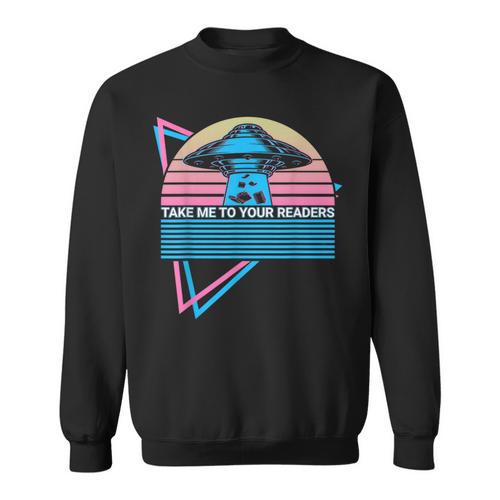 Book Reader Bookworm Take Me To Your Readers Sweatshirt - Bookorys