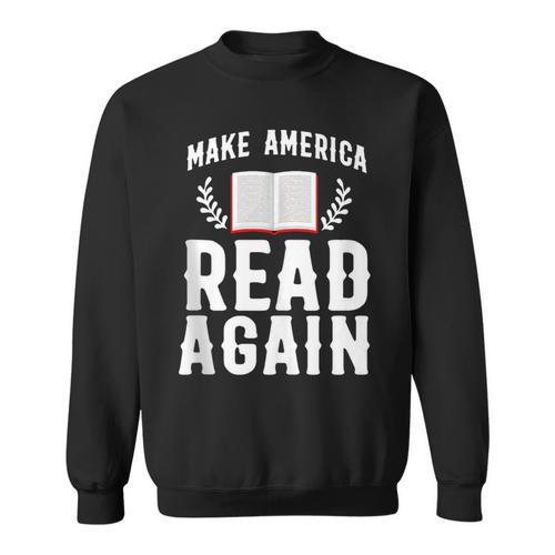 Book Reading Make America Read Again Sweatshirt - Bookorys CA