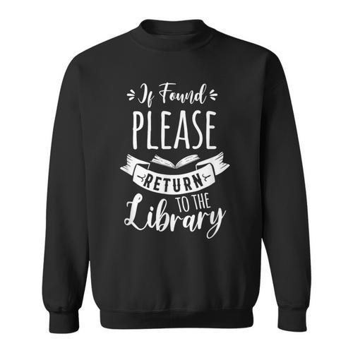 Book Reading If Found Please Return To The Library Sweatshirt - Bookorys AU