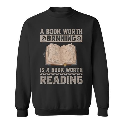 Book Worth Banning Is A Book Worth Reading Readers Sweatshirt - Bookorys CA