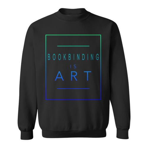 Bookbinding Is Art Books Aesthetic Hobby Sweatshirt - Bookorys CA