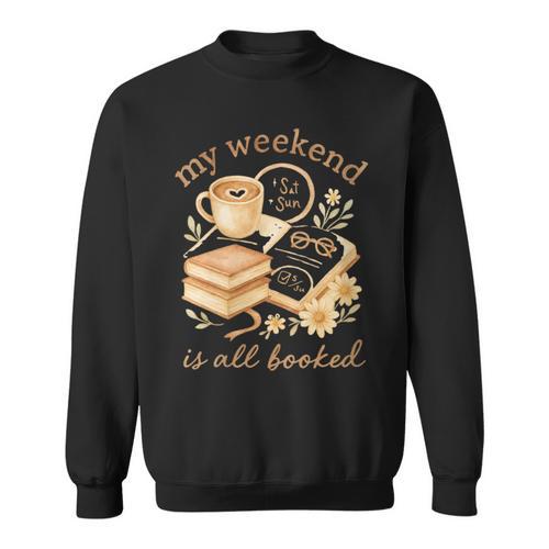 My Weekend Is All Booked Cozy Book Lover Reading Sweatshirt - Bookorys