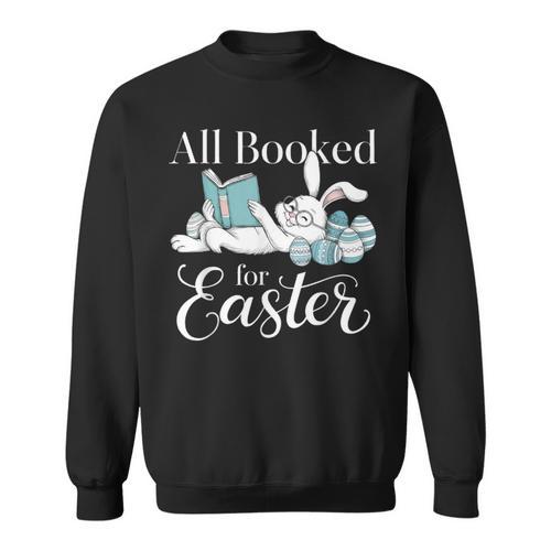 All Booked For Easter Librarian Core Book Reader Author Sweatshirt - Bookorys UK