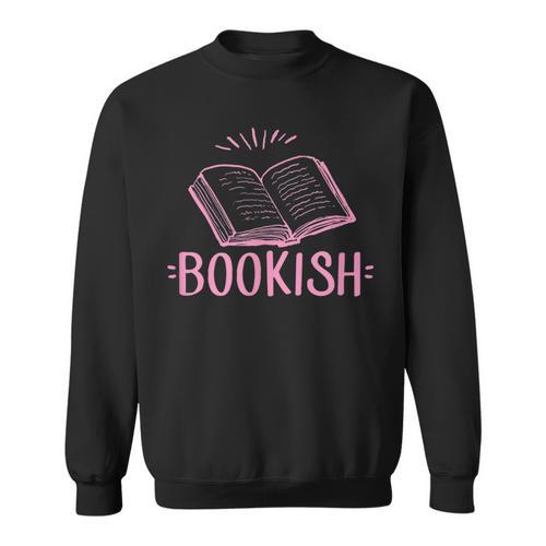 Bookish Book Reading Literary Advocate Teacher Librarian For Men Women Sweatshirt - Bookorys
