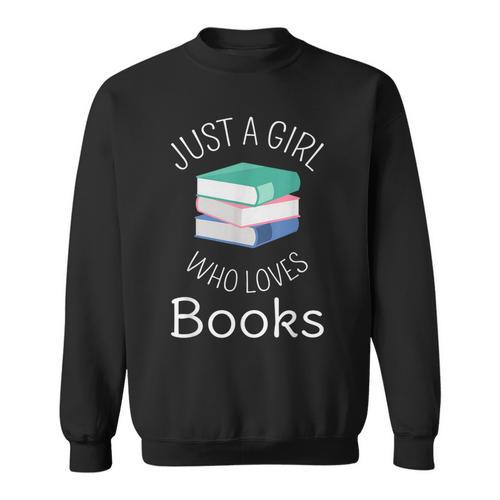 Bookish Women Bookworm Librarian Just a Girl Who Loves Books Sweatshirt - Bookorys