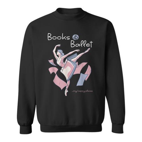 Books & Ballet Sweatshirt - Bookorys CA