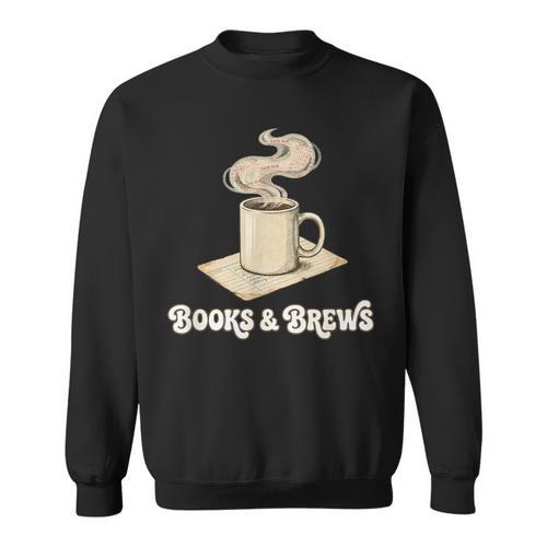 Books And Brews Coffee Reader Library Bibliophile Bookworm Sweatshirt - Bookorys CA