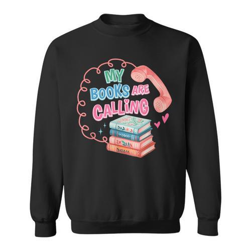 My Books Are Calling Book Lover Quote Sweatshirt - Bookorys AU