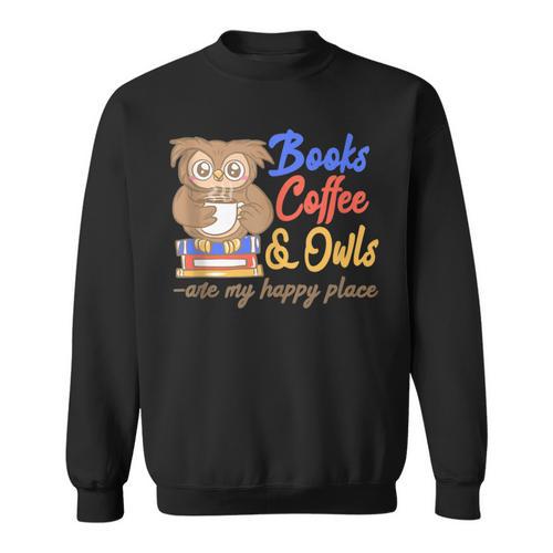 Books Coffee & Owls Are My Happy Place Book Lovers Sweatshirt - Bookorys CA