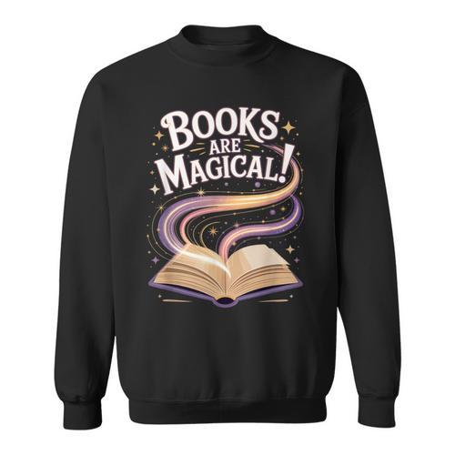 Books Are Magical Sweatshirt - Bookorys