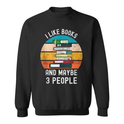 I Like Books And Maybe 3 People Vintage Retro Book Lover Sweatshirt - Bookorys