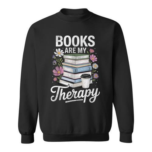 Books Are My Therapy Book Lovers Reading Coffee Florals Sweatshirt - Bookorys
