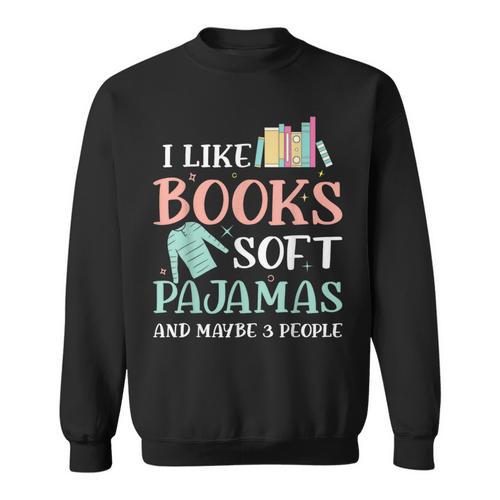 I Like Books Soft Pajamas And Maybe 3 People Book Pajama Sweatshirt - Bookorys CA