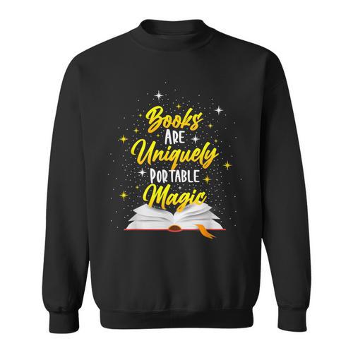 Books Are Uniquely Portable Magic Sweatshirt - Bookorys