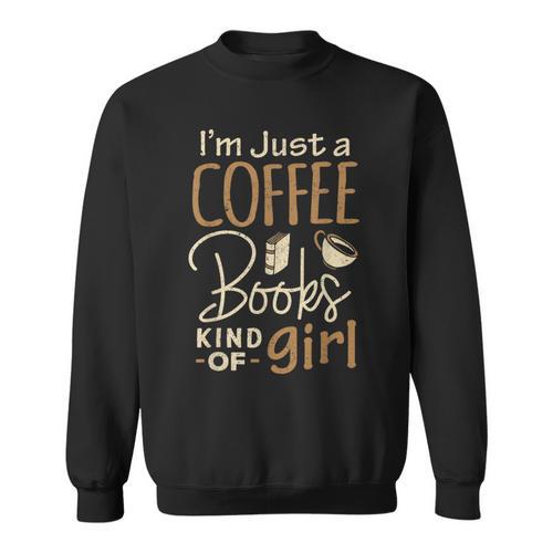 Bookworm Shirt I'm Just A Coffee Books Lover Women Girl Tee Sweatshirt - Bookorys UK