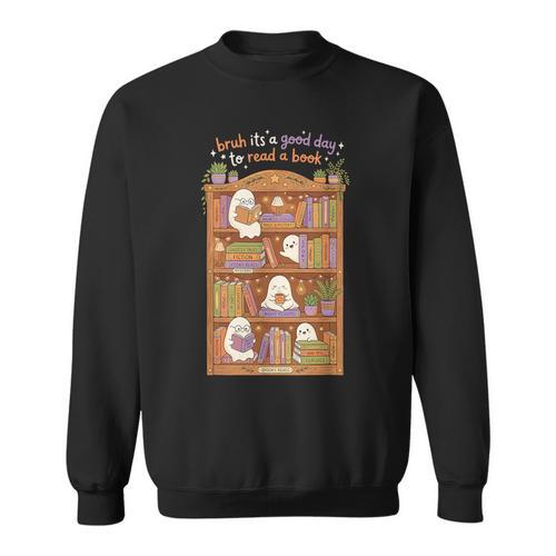 Bruh Its A Good Day To Read A Book Cute Ghost Reader Sweatshirt - Bookorys DE
