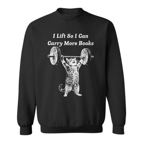 Cat I Lift So I Can Carry More Books Bookworm Gym Sweatshirt - Bookorys AU