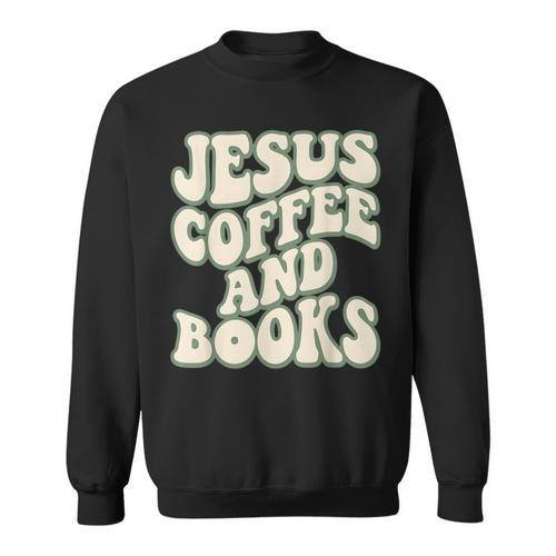 Christian Book Lover Coffee And Jesus Faith Reading Sweatshirt - Bookorys
