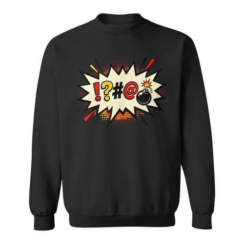 Comic Book Swear Bubble Pop Art Explosion Humor Sweatshirt - Bookorys AU