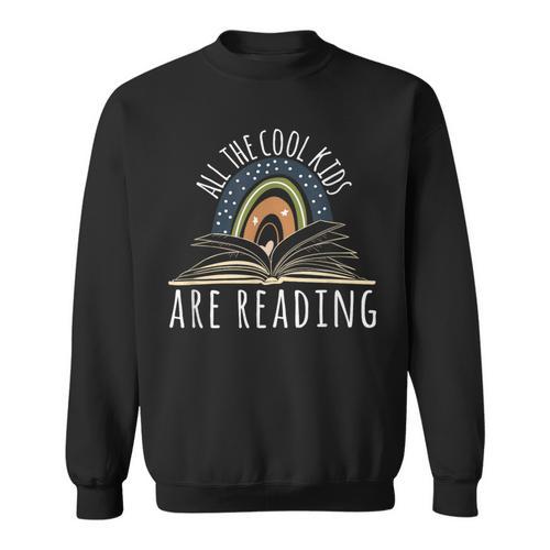 All The Cool Kids Are Reading Teacher Life Read Books Sweatshirt - Bookorys CA
