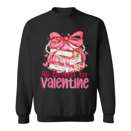 Coquette Bow All Booked For Valentine Book Lover Bookish Sweatshirt - Bookorys