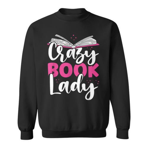 Crazy Book Lady Bookworm Book Lovers Sweatshirt - Bookorys AU