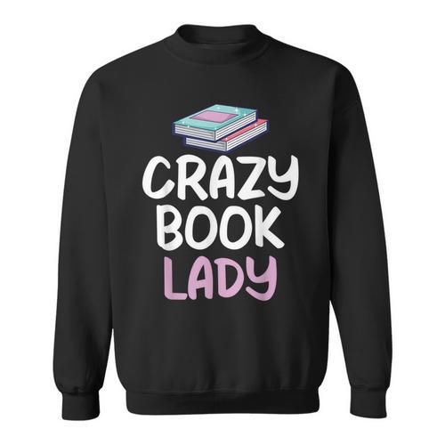 Crazy Book Lady Book Lover Sweatshirt - Bookorys AU