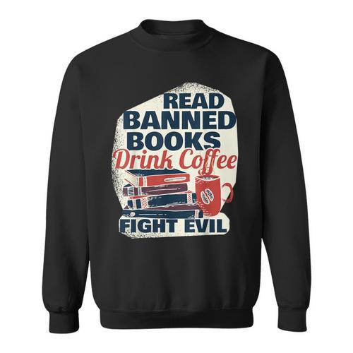 Cute Bookworm Tees Read Banned Books Drink Coffee Small -Adults Sweatshirt - Bookorys CA