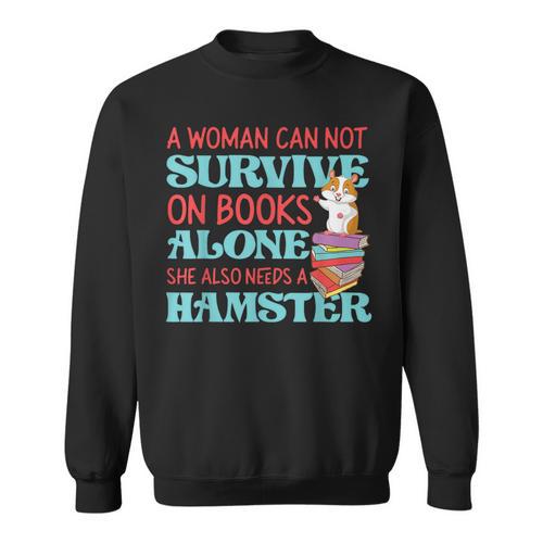 Cute Hamster Reading Book A Woman Can Not Survive On Books Sweatshirt - Bookorys AU