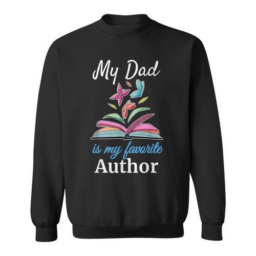 My Dad Is My Favorite Author For Book Lovers Sweatshirt - Bookorys DE
