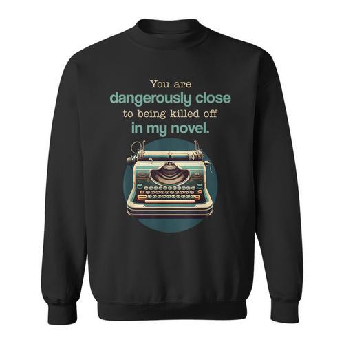 Dangerously Close For Mystery Novel Book Author Sweatshirt - Bookorys UK