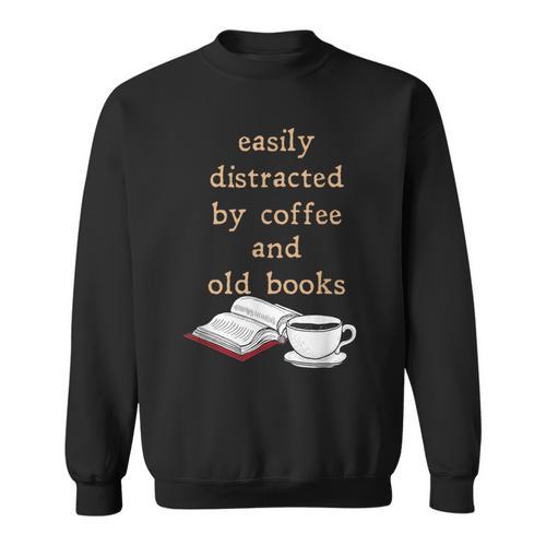 Dark Academia Aesthetic Easily Distracted By Coffee And Book Sweatshirt - Bookorys DE