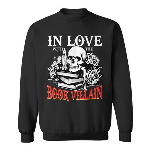 Dark Romance Booktok In Love With The Book Villain Sweatshirt - Bookorys