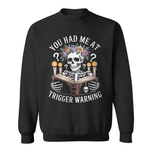 Dark Romance Had Me At Trigger Warning Skeleton Book Reader Sweatshirt - Bookorys UK