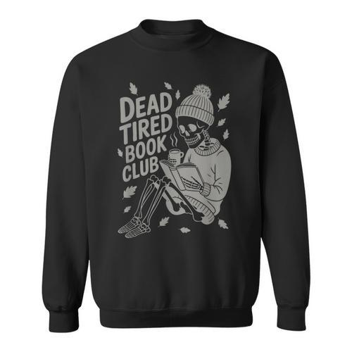 Dead Tired Book Club Skeleton Sweatshirt - Bookorys AU