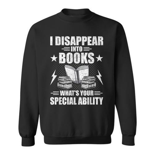 I Disappear Into Books Book Lovers Reading Sweatshirt - Bookorys