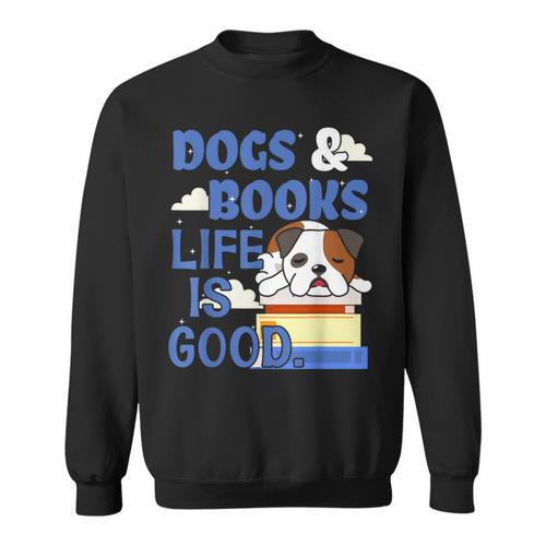 Dog Books Life Is Great Sweatshirt - Bookorys DE